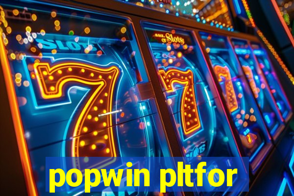 popwin pltfor